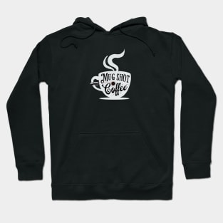 Mug Shot Coffee Hoodie